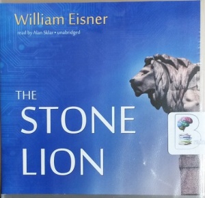 The Stone Lion written by William Eisner performed by Alan Sklar on CD (Unabridged)